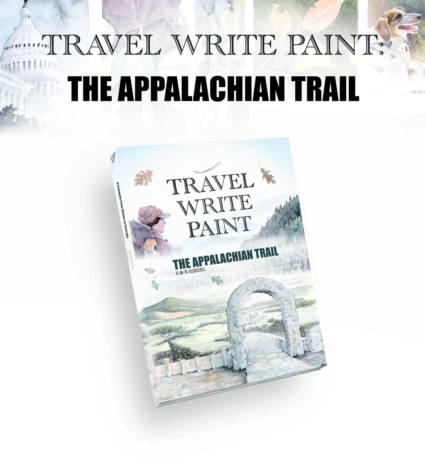 The Appalachian Trail by TRAVEL WRITE PAINT: | Illustrated Trail Journal & Watercolor Book